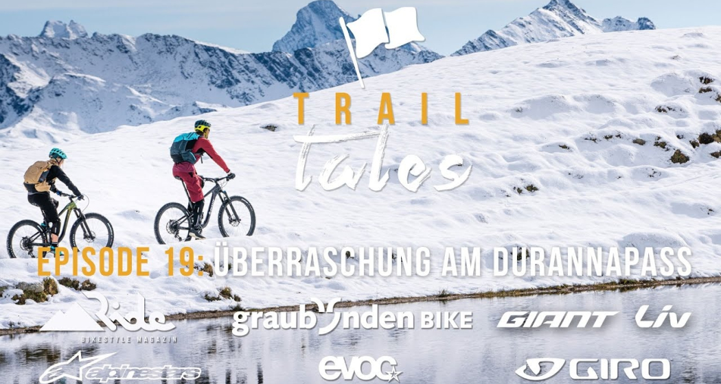 Trail Tales: Durannapass – Überraschung Trail Tales: Durannapass – Überraschung