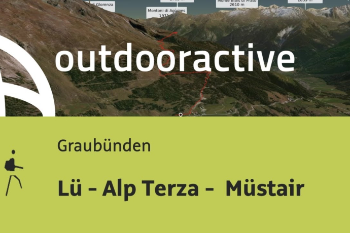 Bergtour in Graubünden: Lü - Alp Terza - Müstair