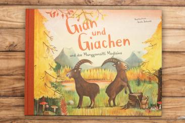 Kinderbuch "Gian und Giachen und das Munggamaitli Madlaina"